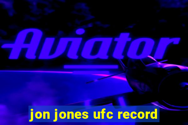 jon jones ufc record